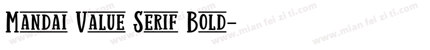 Mandai Value Serif Bold字体转换